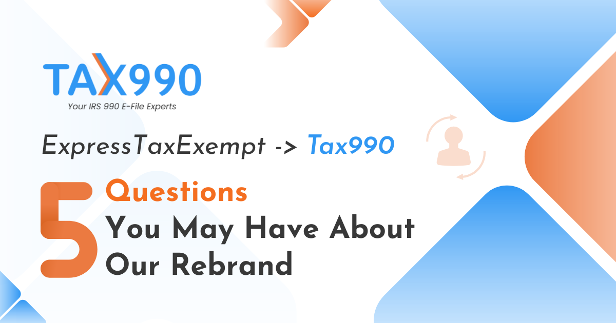 5 Questions you may have about ExpressTaxExempt's rebrand as Tax990