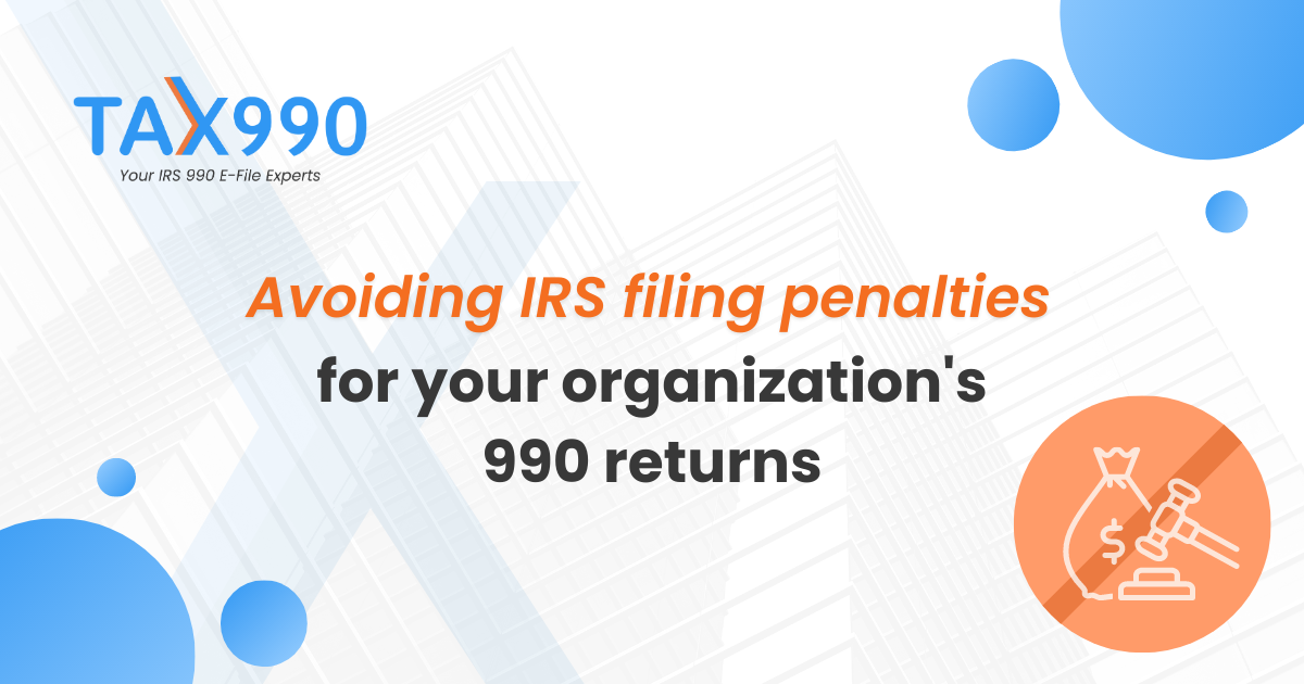 How to avoid IRS filing penalties for your organization's 990 returns