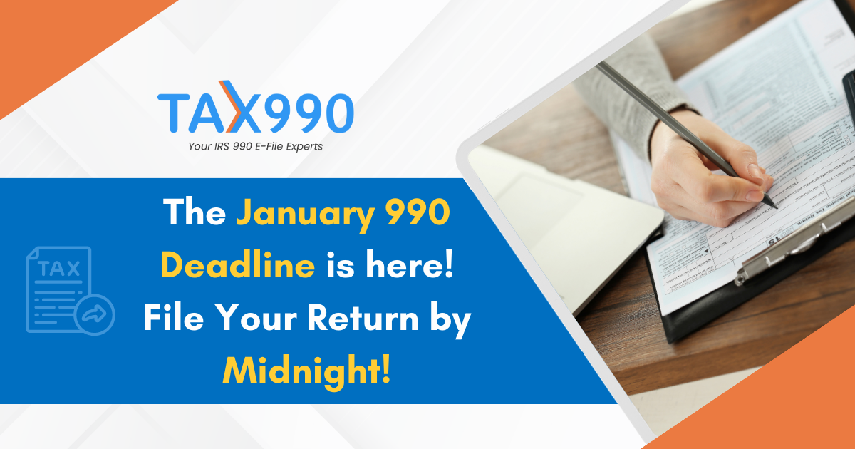 The January 990 Deadline is Here! File Your Return by Midnight!