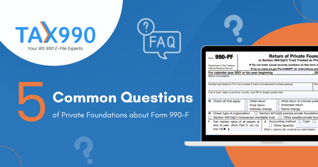 5 Frequently Asked Questions About Form 990-PF