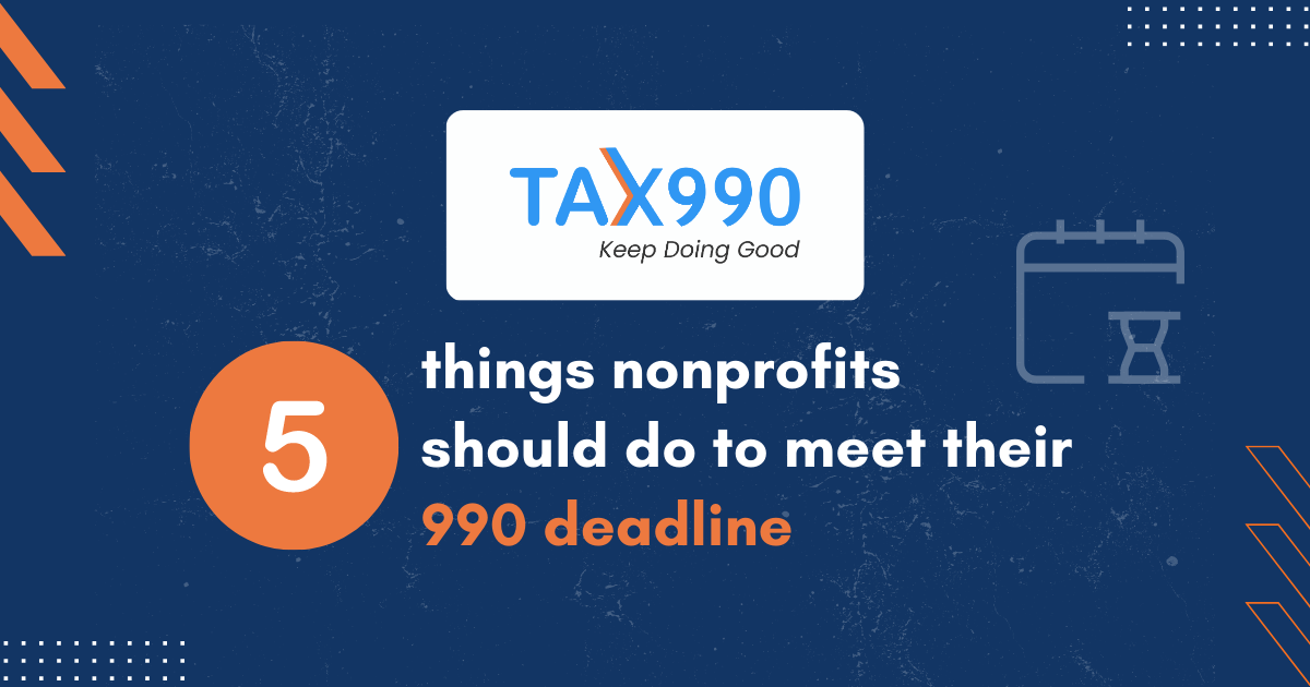 Nonprofits should do these 5 things before their 990 filing deadline