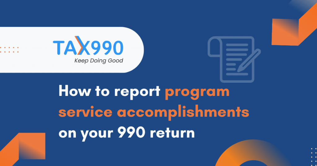 How to Report Program Service Accomplishments on Your 990 Form