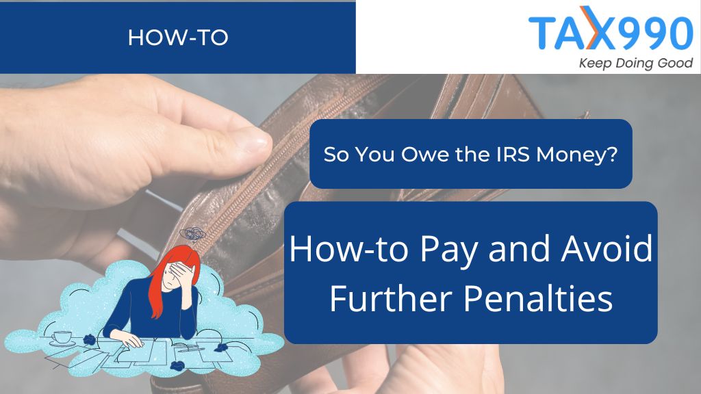 So You Owe the IRS Money? How-to Pay and Avoid Further Penalties
