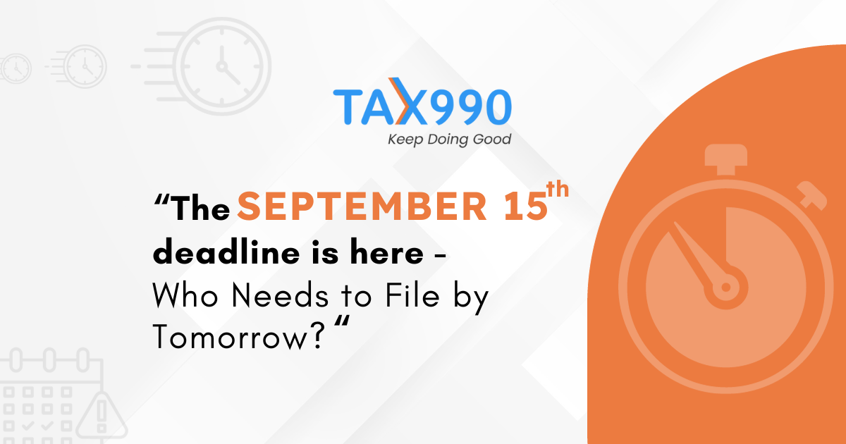 The September 15th Deadline is Here – Who Needs to File by Tomorrow?