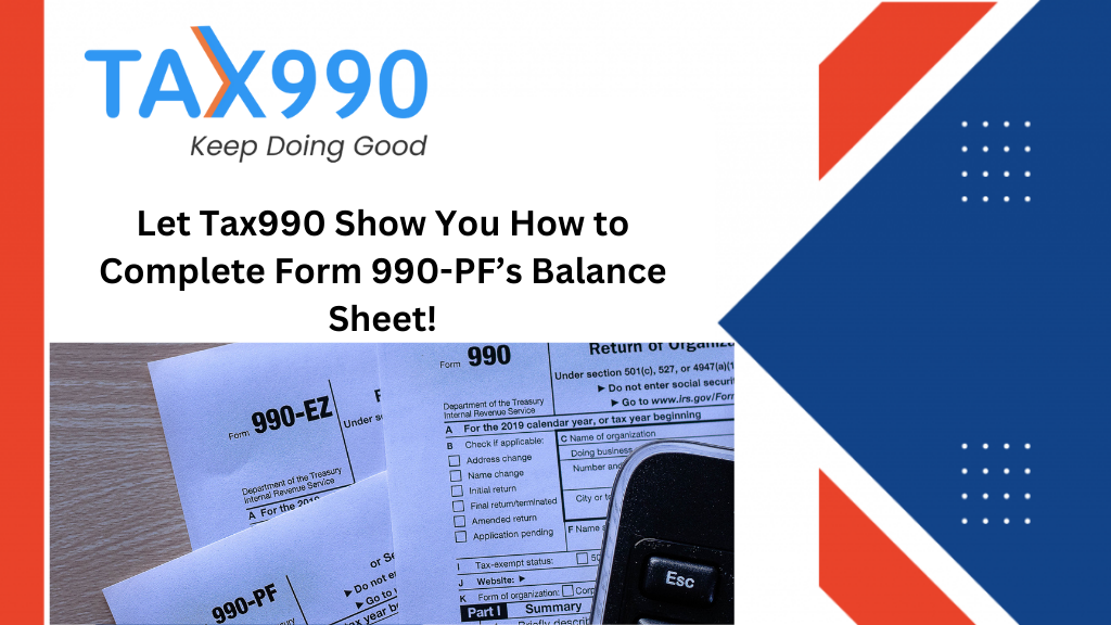 Let Tax990 Show You How to Complete Form 990-PF’s Balance Sheet!