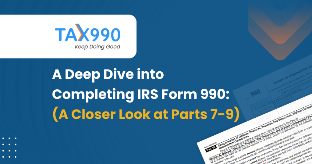 A Deep Dive into Completing IRS Form 990: A Closer Look at Parts 7-9