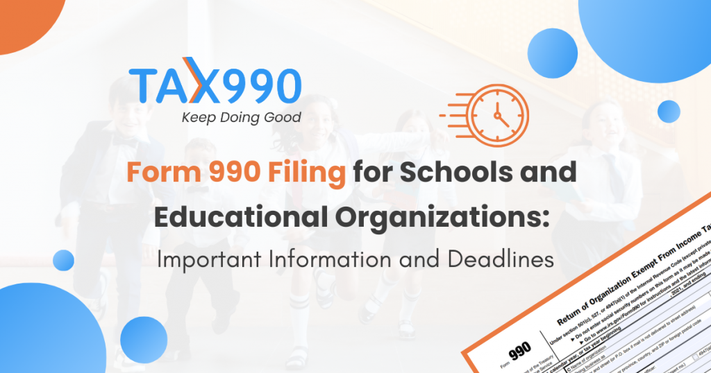 Form 990 Filing for Schools and Educational Organizations: Important Information and Deadlines