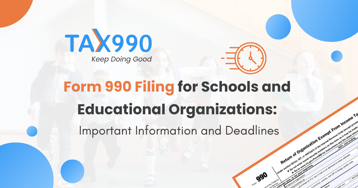 Form 990 Filing for Schools and Educational Organizations: Important Information and Deadlines