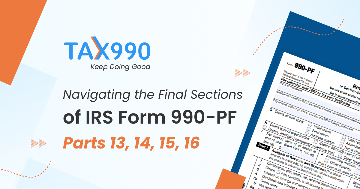 Navigating the Final Sections of IRS Form 990-PF: Parts 13, 14, 15, 16