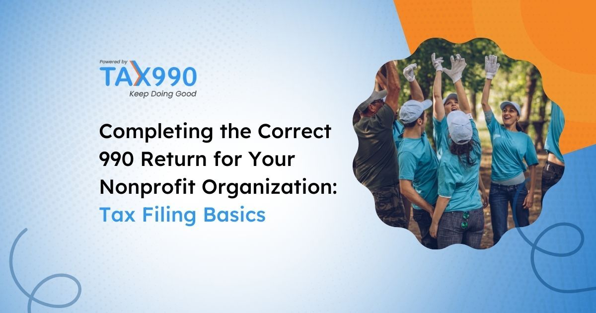 Completing the Correct 990 Return for Your Nonprofit Organization: Tax Filing Basics
