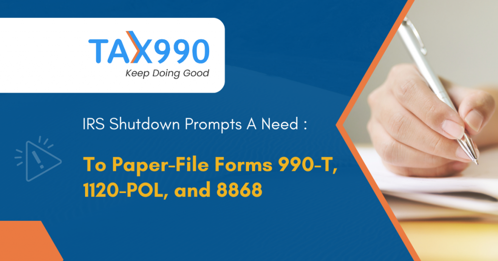 irs-shutdown-prompts-a-need-to-paper-file-forms-990-t-1120-pol-and