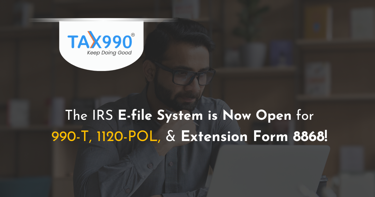 The IRS E-file System is Now Open for 990-T, 1120-POL, and Extension Form 8868!
