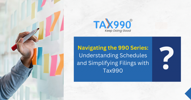 Navigating the 990 Series: Understanding Schedules and Simplifying Filings with Tax990