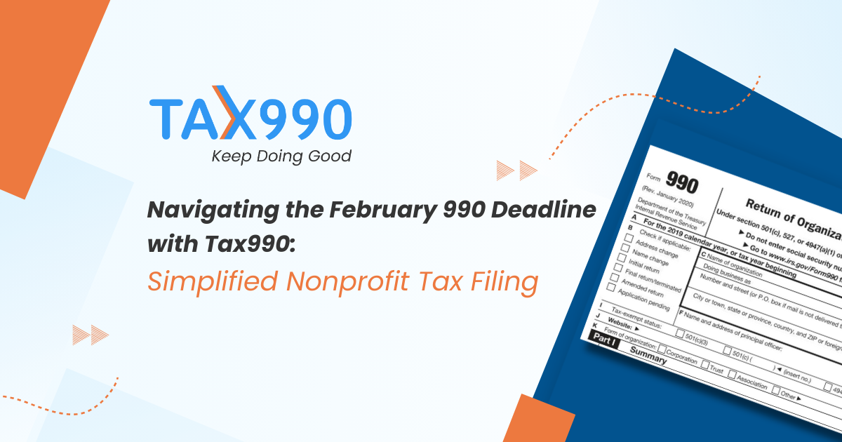 Navigating the February 990 Deadline with Tax990: Simplified Nonprofit Tax Filing