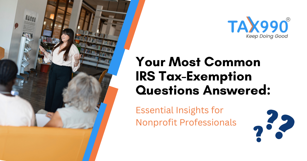 IRS Tax-Exemption Questions Answered: Essential Insights for Nonprofit Professionals