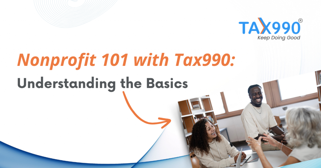 Nonprofit 101 with Tax990: Understanding the Basics