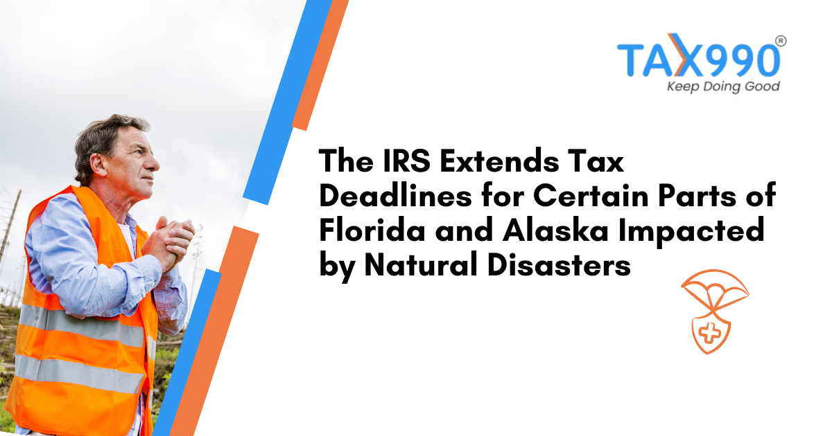 The IRS Extends Tax Deadlines for Certain Parts of Florida and Alaska Impacted by Natural Disasters