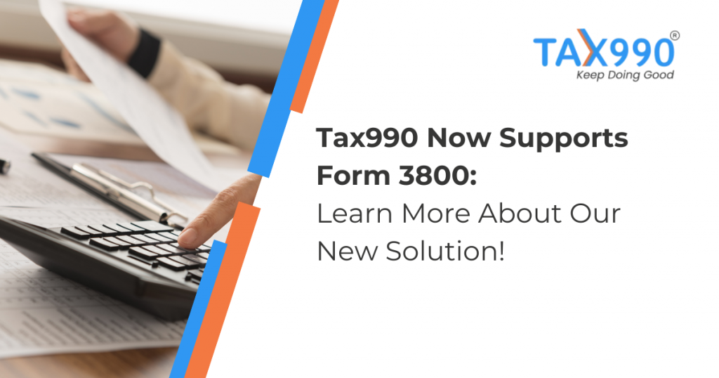 Tax990 Now Supports Form 3800: Learn More About Our New Solution!