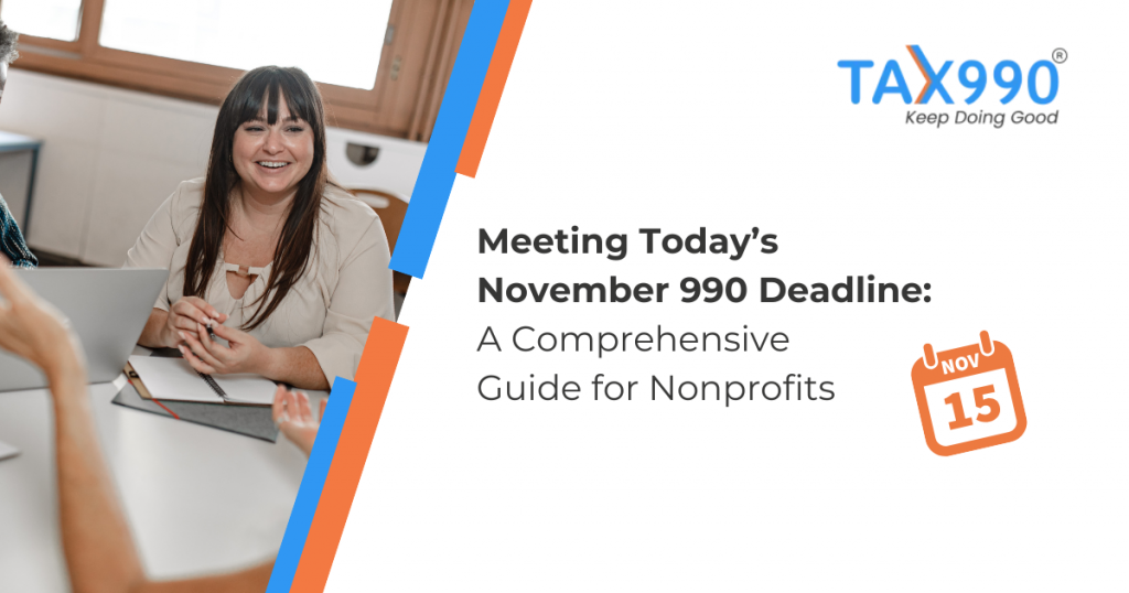 Meeting Today’s November 990 Deadline: A Comprehensive Guide for Nonprofits