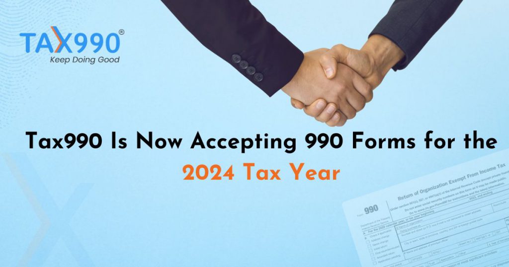 Tax990 Is Now Accepting 990 Forms for the 2024 Tax Year